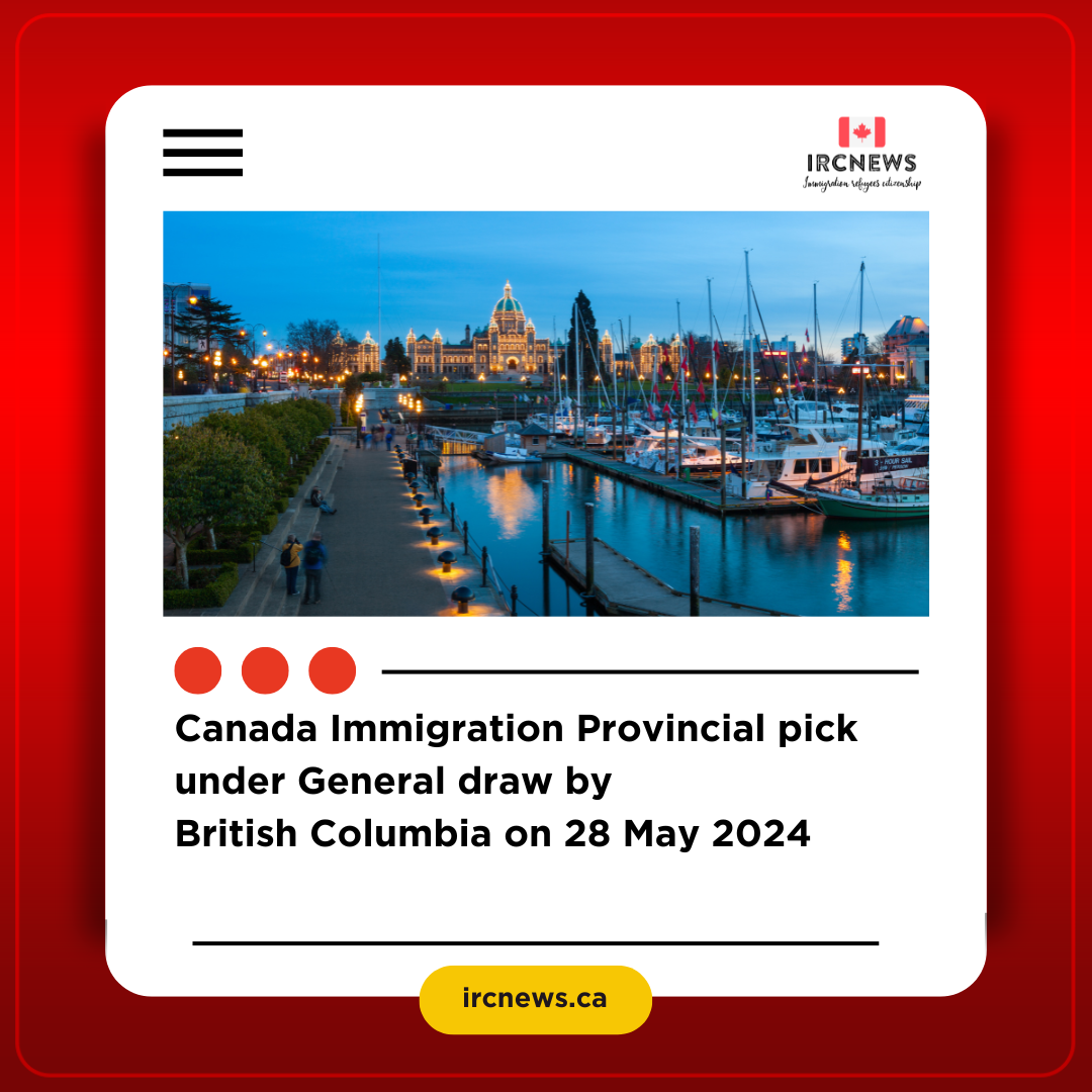 Canada Immigration Provincial pick under General draw by British Columbia on 28 May 2024