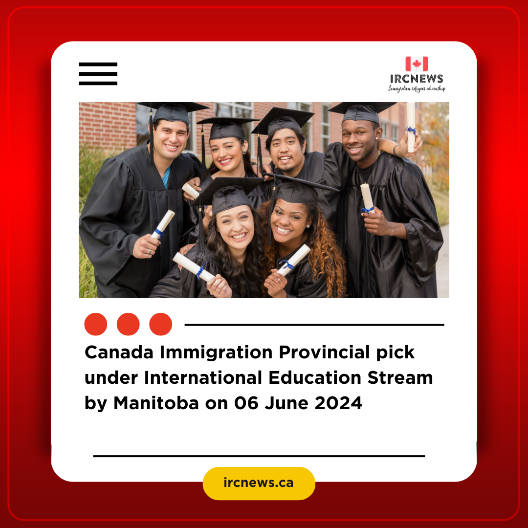 Canada Immigration Provincial pick under International Education Stream by Manitoba on 06 June 2024