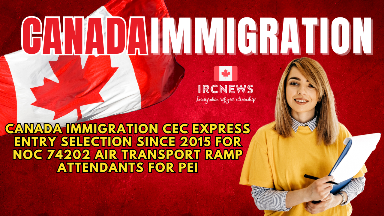 Canada Immigration CEC Express Entry selection since 2015 for NOC 74202 Air transport ramp attendants for PEI