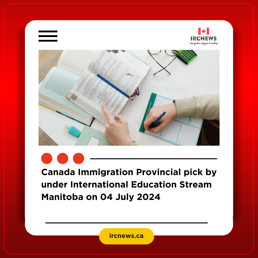 Canada Immigration Provincial pick by under International Education Stream Manitoba on 04 July 2024