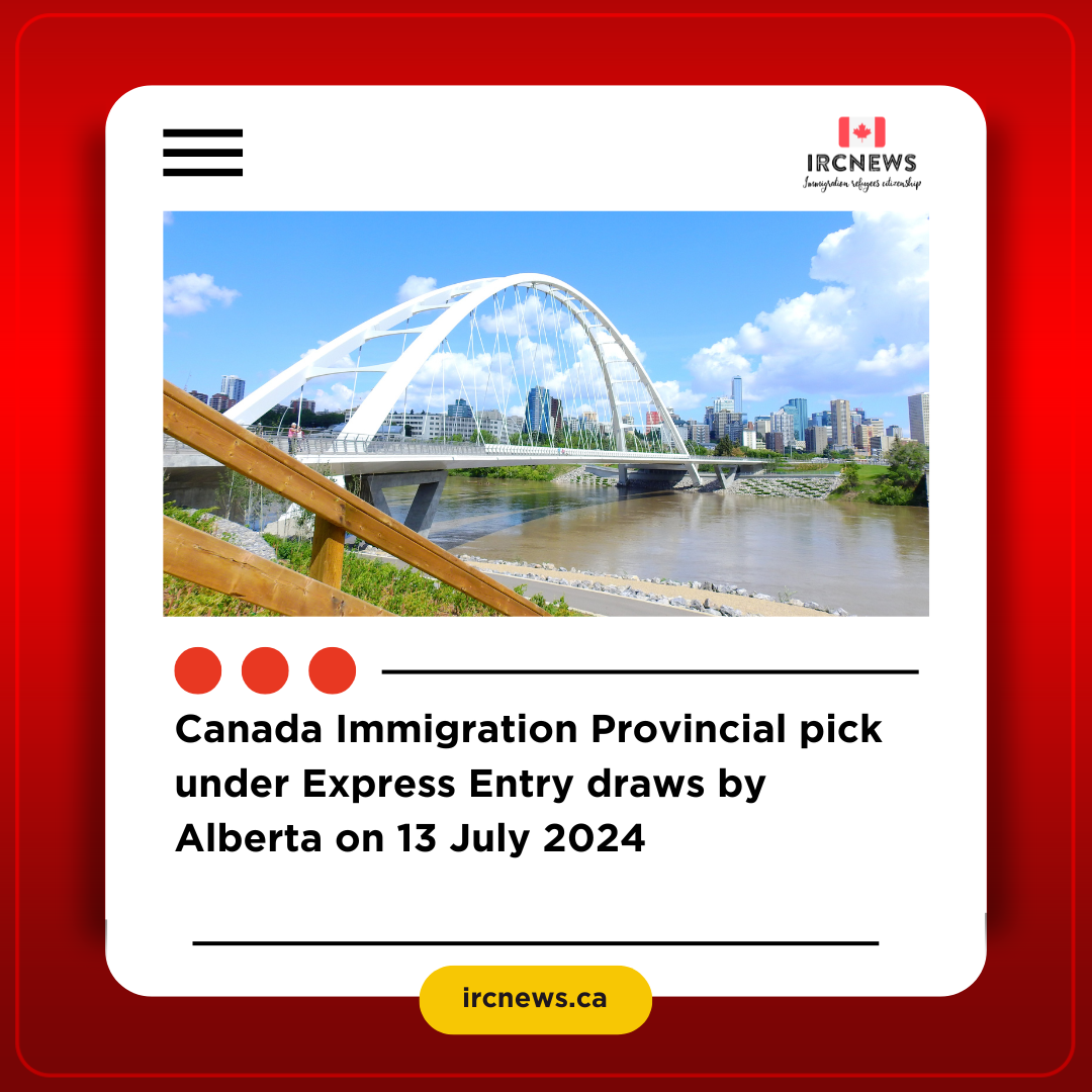 Canada Immigration Provincial pick under Express Entry draws by Alberta on 13 July 2024