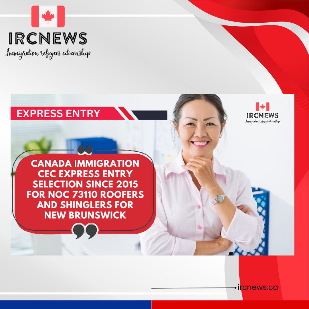 Canada Immigration CEC Express Entry selection since 2015 for NOC 73110 Roofers and shinglers for New Brunswick