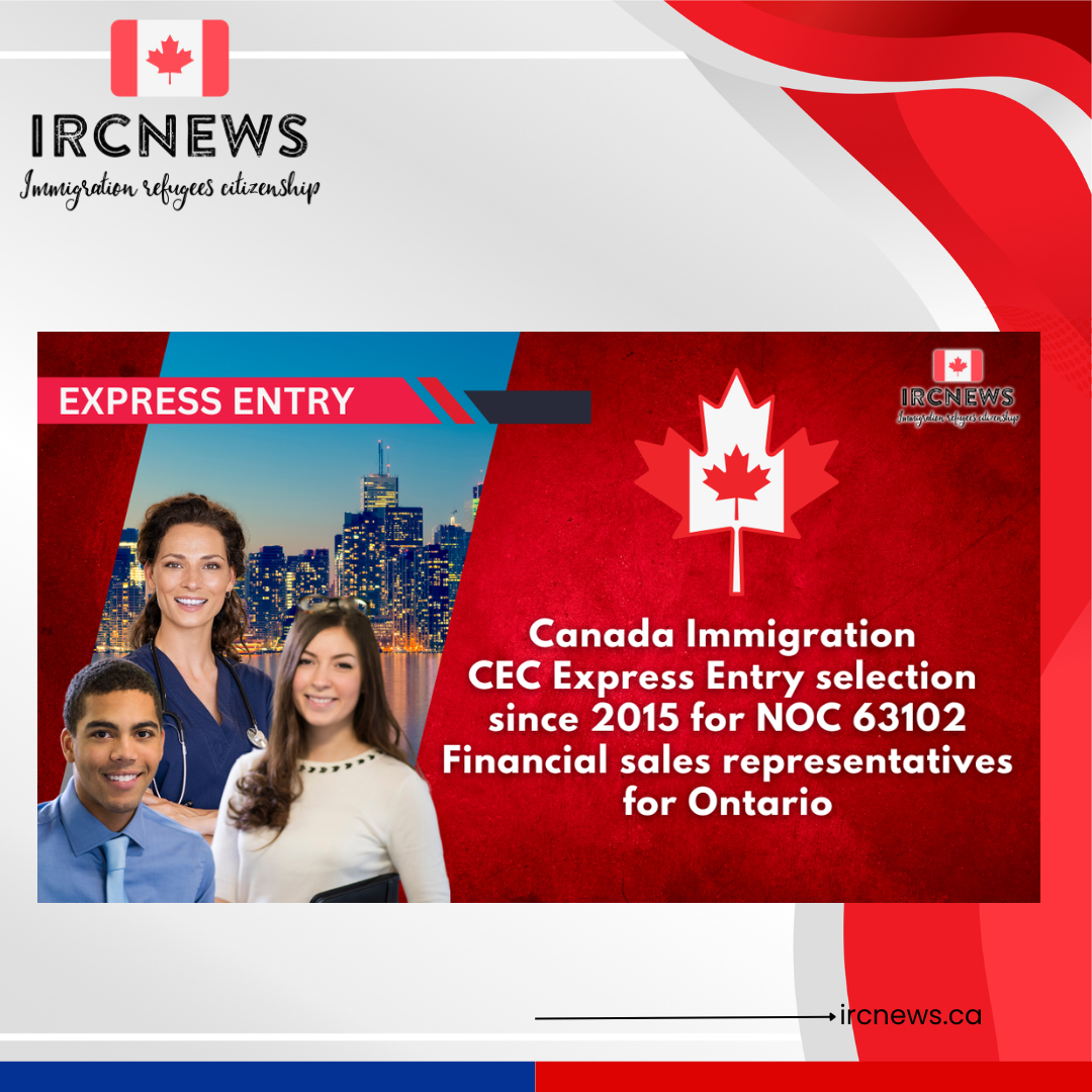 Canada Immigration CEC Express Entry selection since 2015 for NOC 63102 Financial sales representatives for Ontario