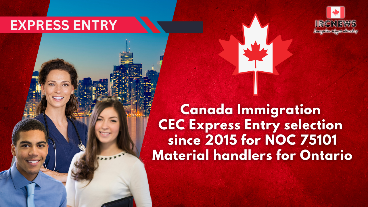Canada Immigration CEC Express Entry selection since 2015 for NOC 75101 Material handlers for Ontario