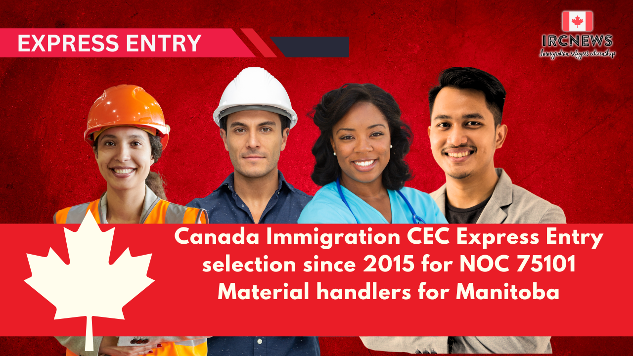 Canada Immigration CEC Express Entry selection since 2015 for NOC 75101 Material handlers for Manitoba