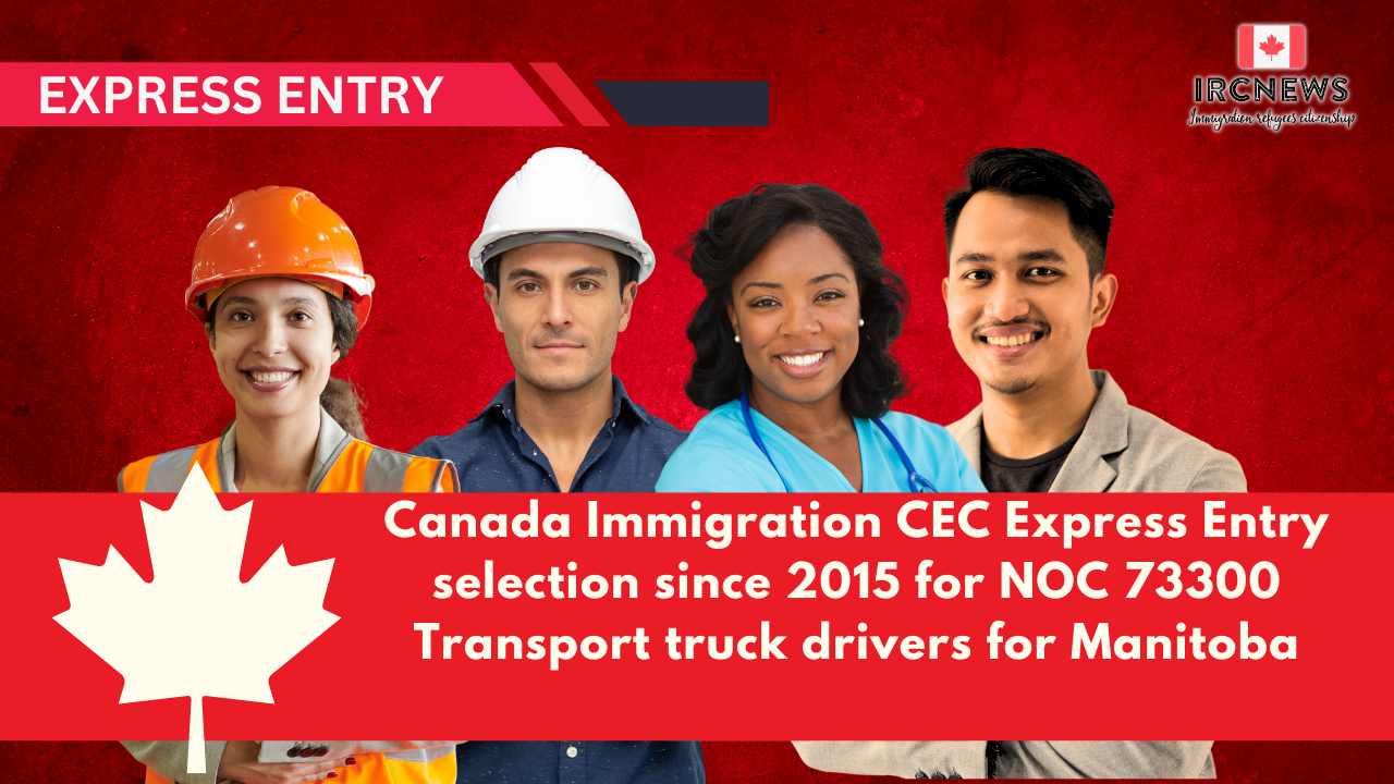 Canada Immigration CEC Express Entry selection since 2015 for NOC 73300 Transport truck drivers for Manitoba