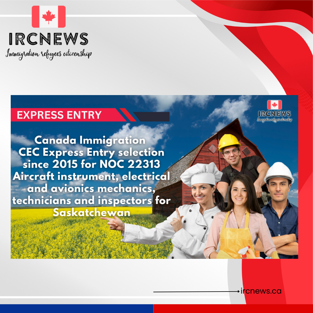 Canada Immigration CEC Express Entry selection since 2015 for NOC 22313 Aircraft instrument, electrical and avionics mechanics, technicians and inspectors for Saskatchewan