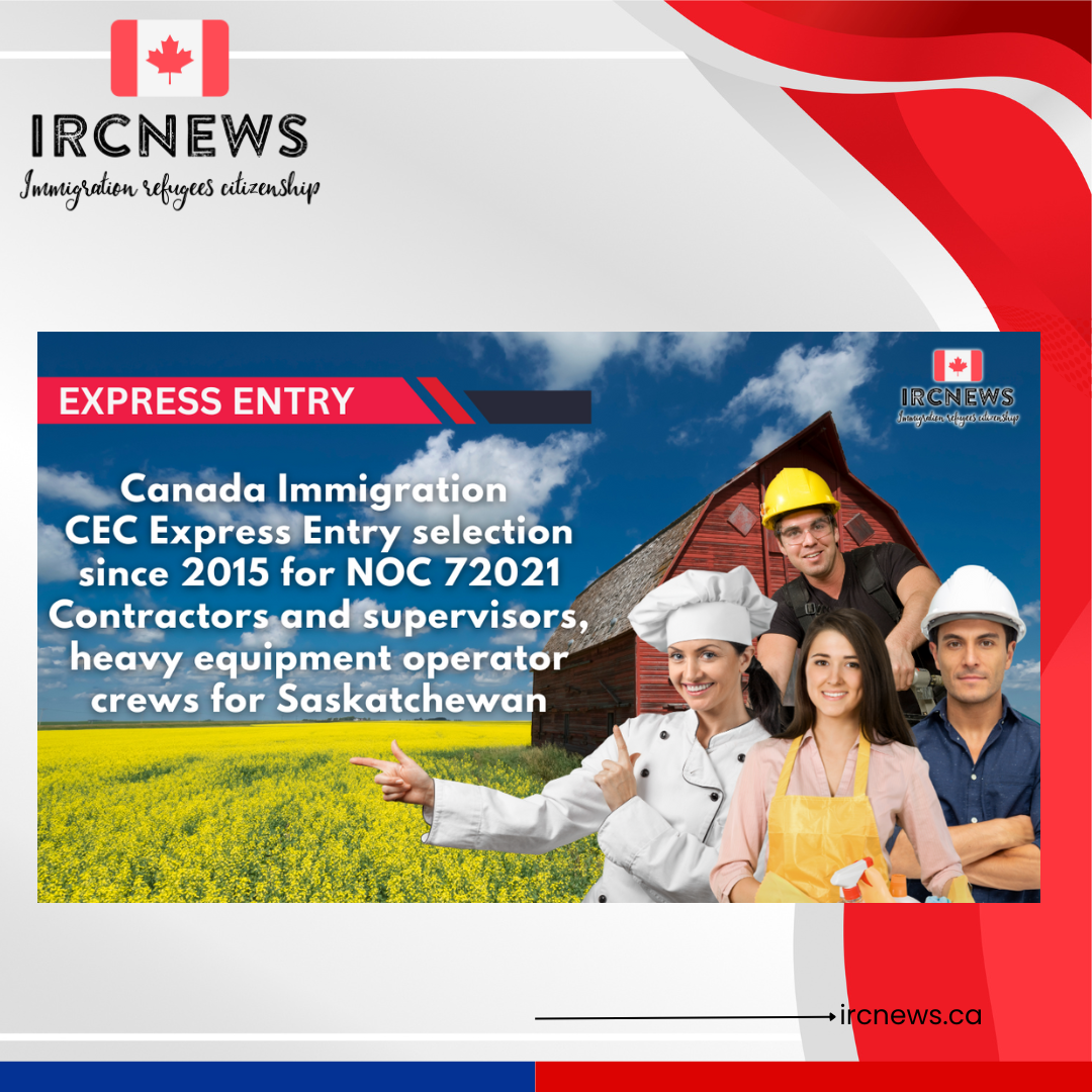 Canada Immigration CEC Express Entry selection since 2015 for NOC 72021 Contractors and supervisors, heavy equipment operator crews for Saskatchewan