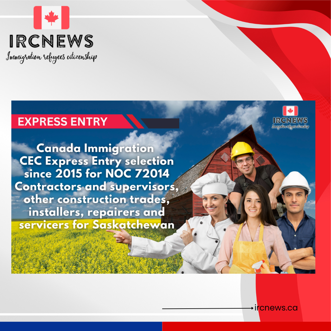 Canada Immigration CEC Express Entry selection since 2015 for NOC 72014 Contractors and supervisors, other construction trades, installers, repairers and servicers for Saskatchewan