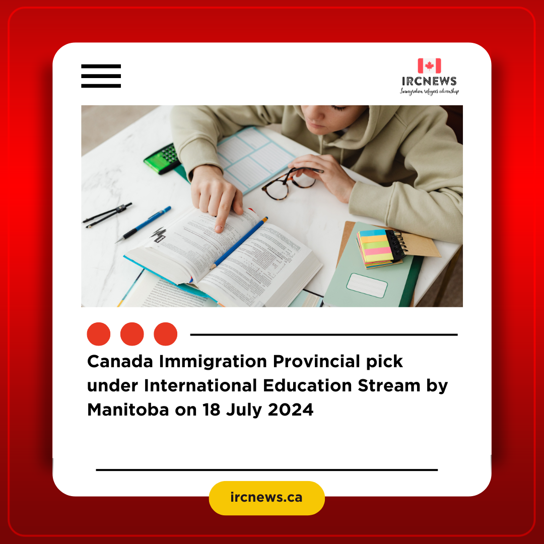 Canada Immigration Provincial pick under International Education Stream by Manitoba on 18 July 2024