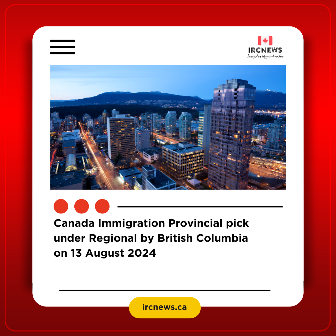 Canada Immigration Provincial pick under Base by British Columbia on 13 August 2024