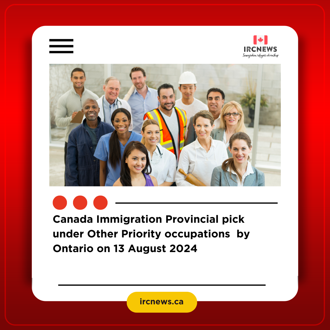 Canada Immigration Provincial pick under Other Priority occupations  by Ontario on 13 August 2024