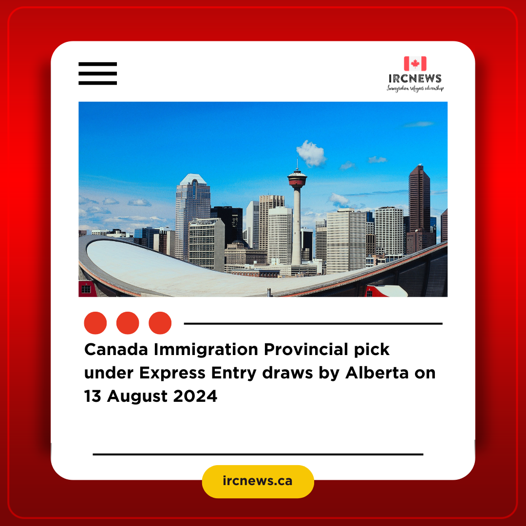 Canada Immigration Provincial pick under Express Entry draws by Alberta on 13 August 2024