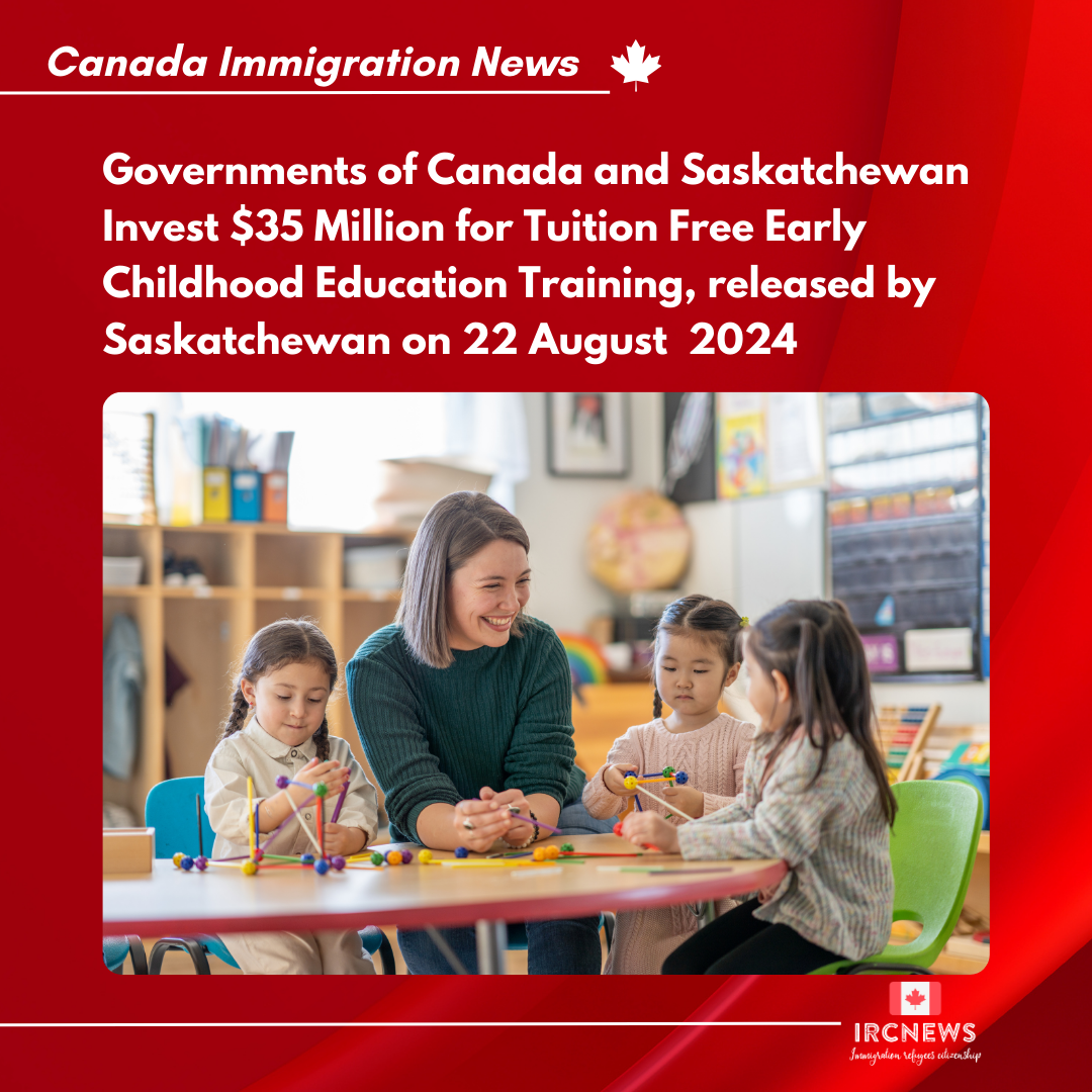 Governments of Canada and Saskatchewan Invest $35 Million for Tuition Free Early Childhood Education Training, released by Saskatchewan on 22 August 2024