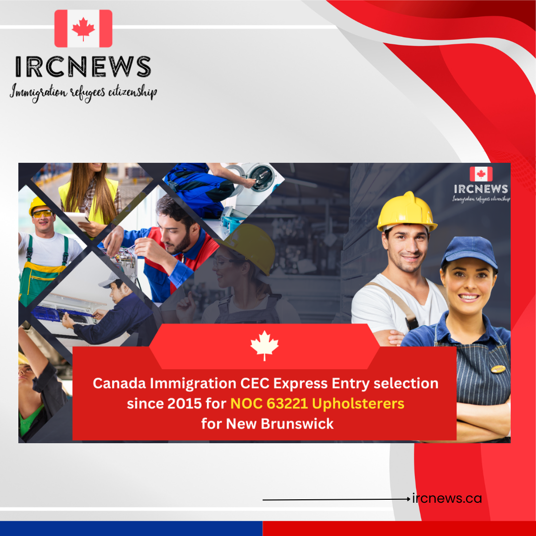 Canada Immigration CEC Express Entry selection since 2015 for NOC 63221 Upholsterers for New Brunswick