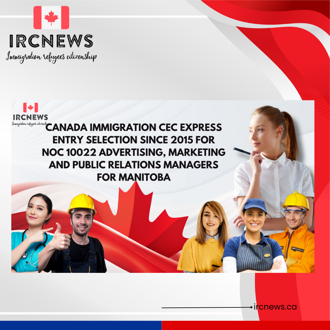 Canada Immigration CEC Express Entry selection since 2015 for NOC 10022 Advertising, marketing and public relations managers for Manitoba