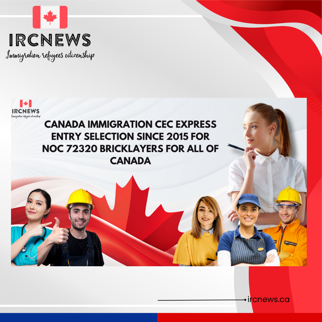 Canada Immigration CEC Express Entry selection since 2015 for NOC 72320 Bricklayers for All of Canada