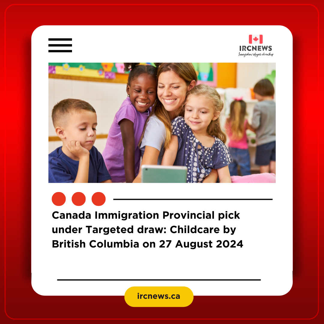 Canada Immigration Provincial pick under Targeted draw: Childcare by British Columbia on 27 August 2024