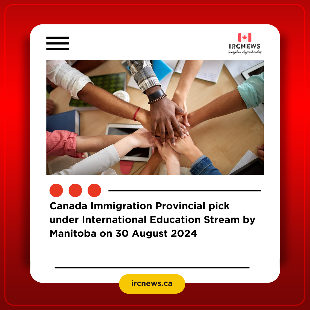 Canada Immigration Provincial pick under International Education Stream by Manitoba on 30 August 2024  