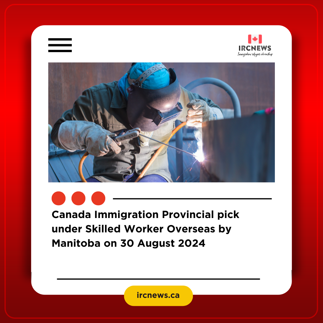 Canada Immigration Provincial pick under Skilled Worker Overseas by Manitoba on 30 August 2024
