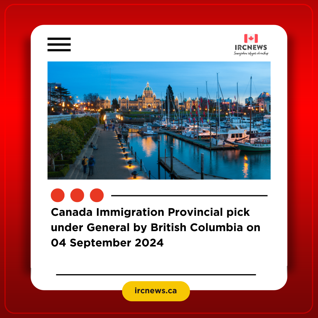 Canada Immigration Provincial pick under General by British Columbia on 04 September 2024