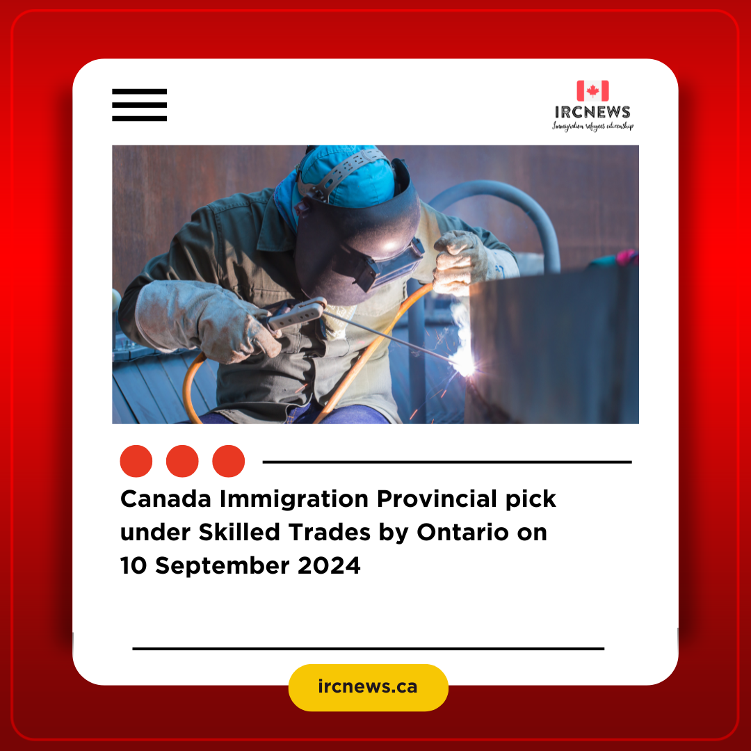 Canada Immigration Provincial pick under Skilled Trades by Ontario on 10 September 2024