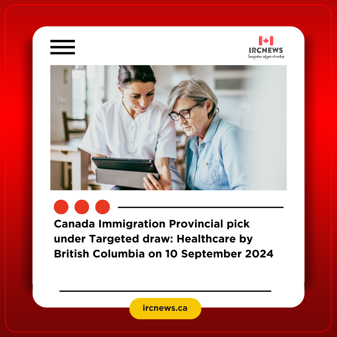 Canada Immigration Provincial pick under Targeted draw: Healthcare by British Columbia on 10 September 2024