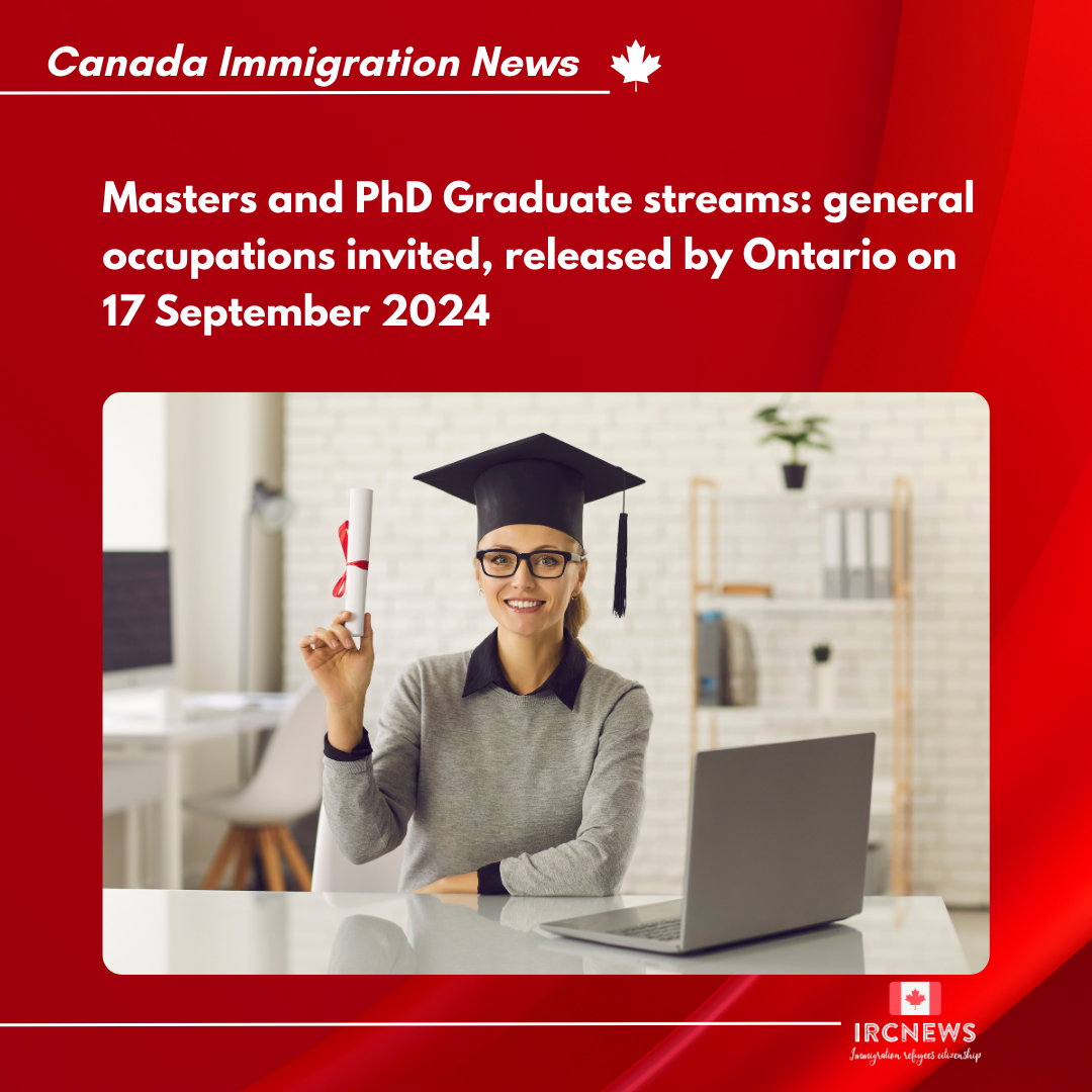 Masters and PhD Graduate streams: general occupations invited, released by Ontario on 17 September 2024