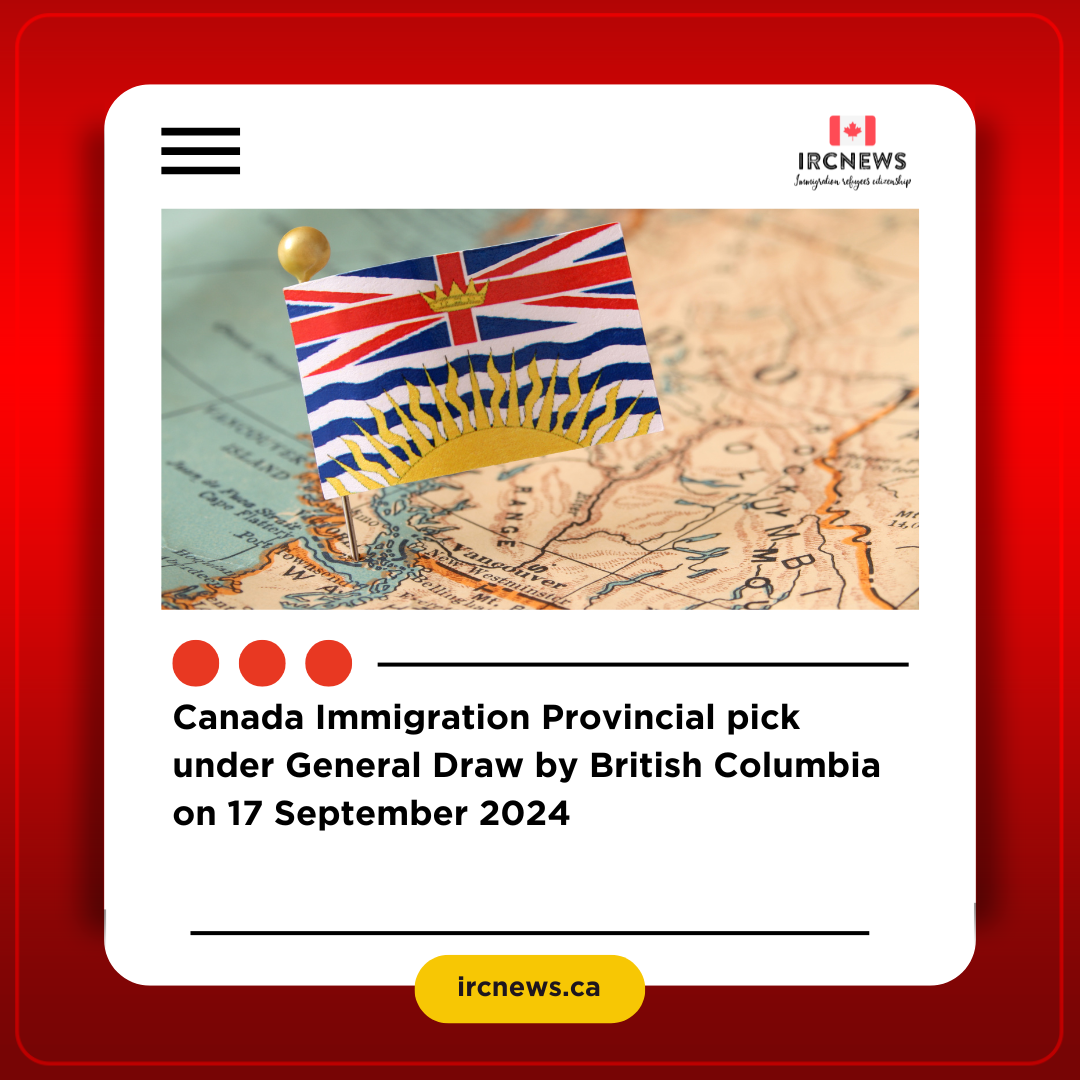 Canada Immigration Provincial pick under General Draw by British Columbia on 17 September 2024