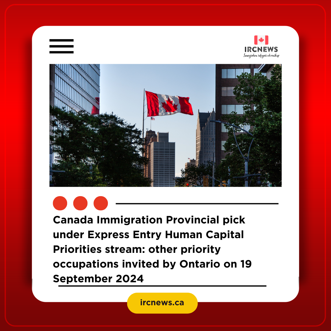Canada Immigration Provincial pick under Express Entry Human Capital Priorities stream: other priority occupations invited by Ontario on 19 September 2024