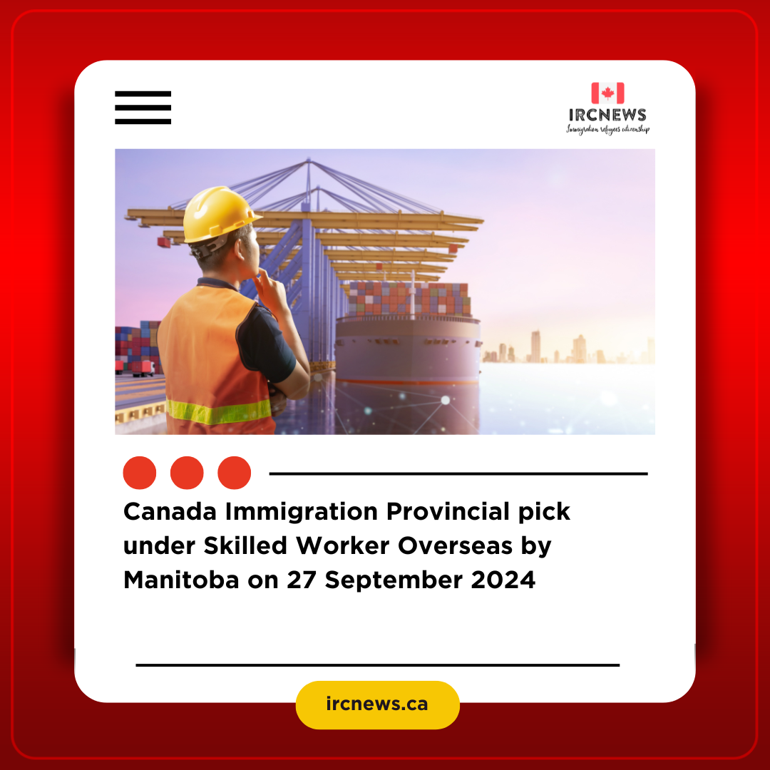 Canada Immigration Provincial pick under Skilled Worker Overseas by Manitoba on 27 September 2024