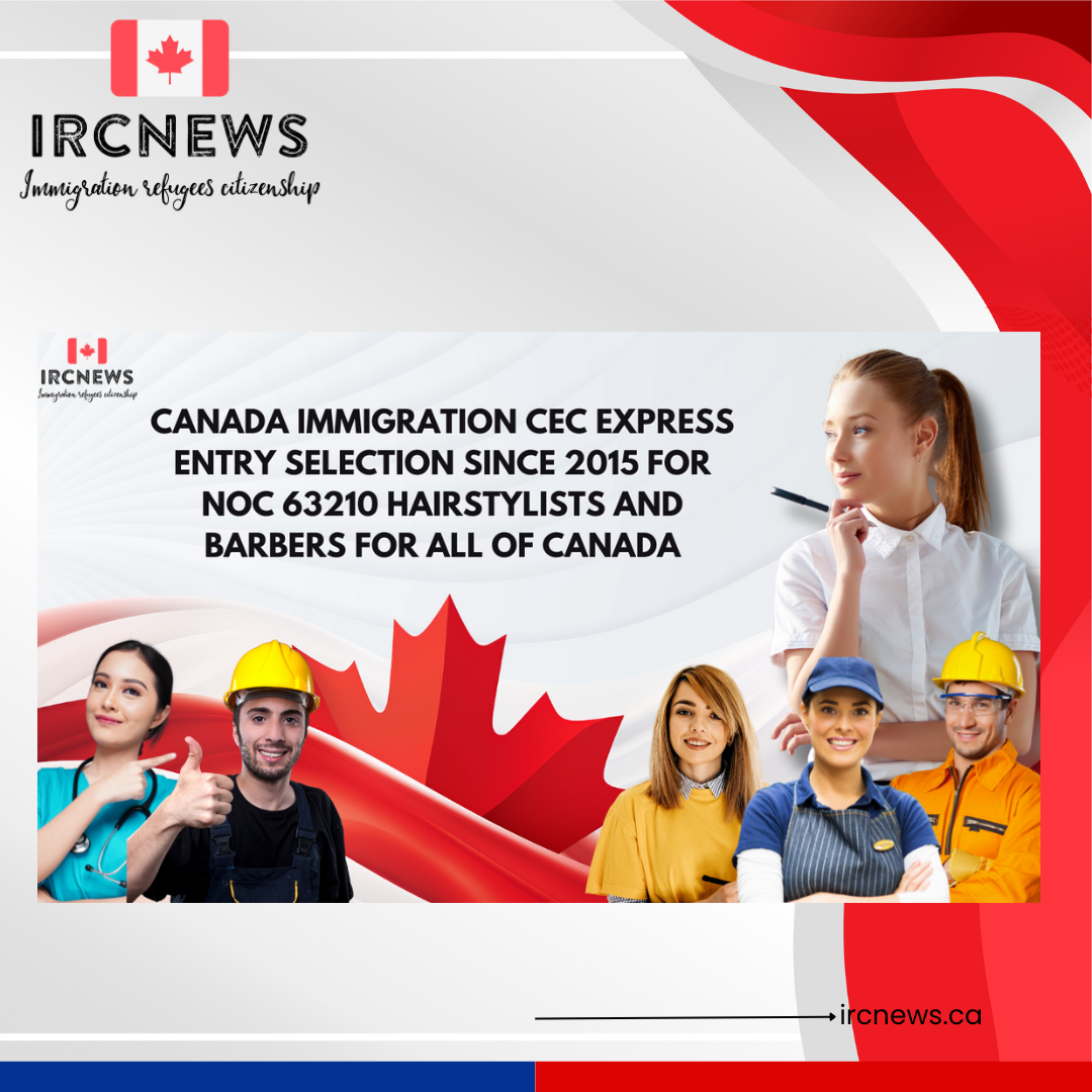 Canada Immigration CEC Express Entry selection since 2015 for NOC 63210 Hairstylists and barbers for All of Canada