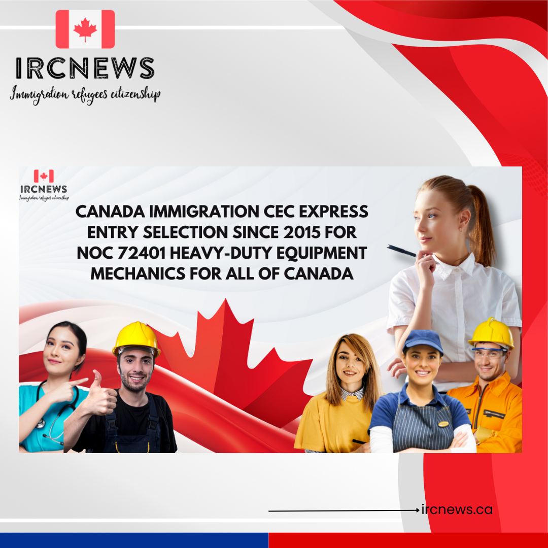 Canada Immigration CEC Express Entry selection since 2015 for NOC 72401 Heavy-duty equipment mechanics for All of Canada