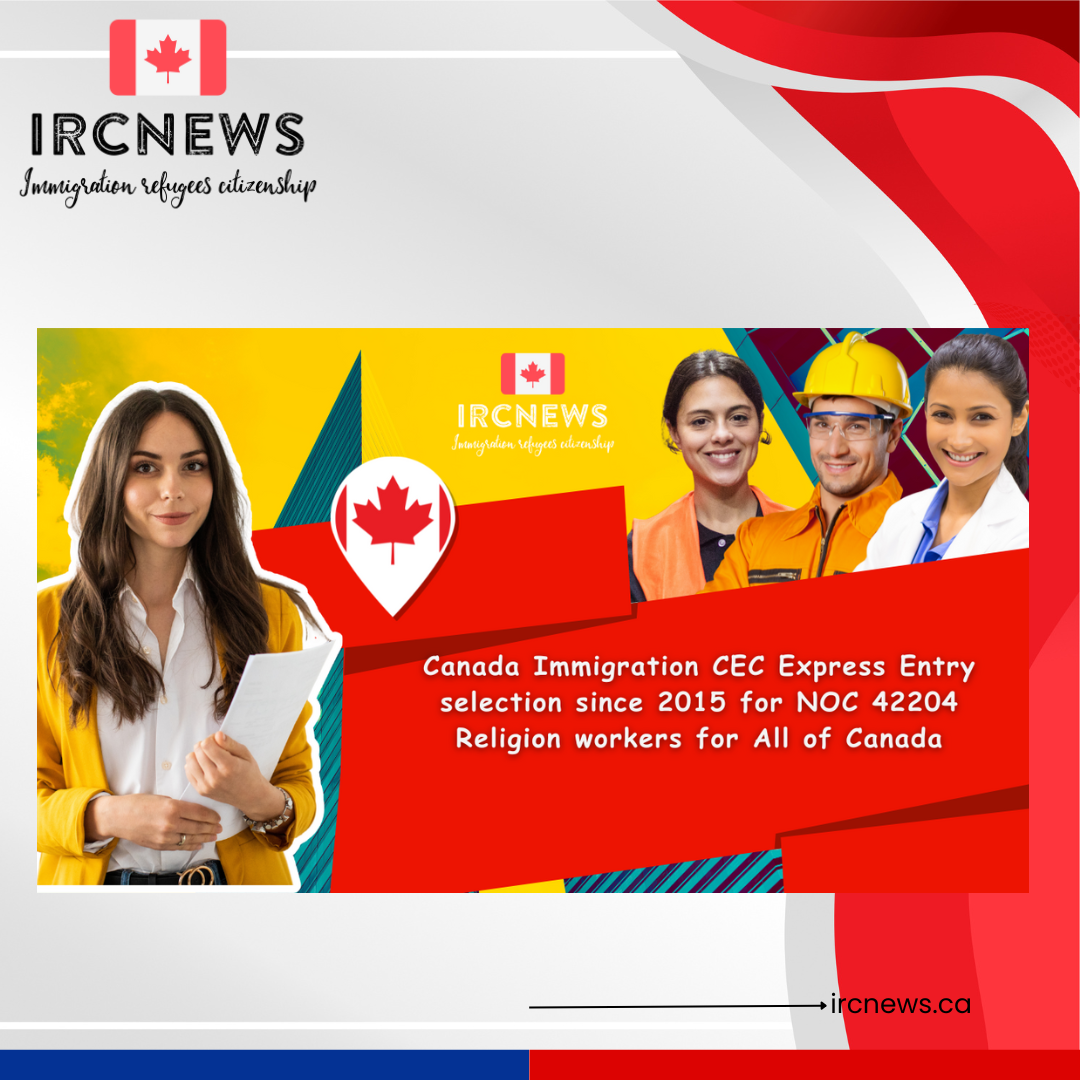 Canada Immigration CEC Express Entry selection since 2015 for NOC 42204 Religion workers for All of Canada