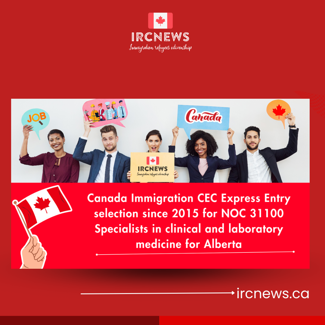 Canada Immigration CEC Express Entry selection since 2015 for NOC 31100 Specialists in clinical and laboratory medicine for Alberta