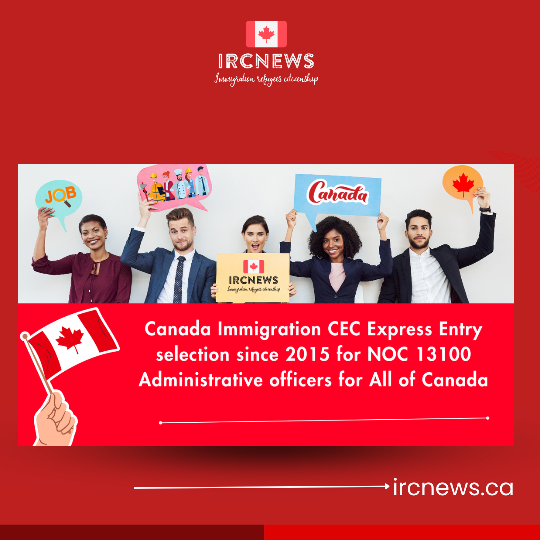 Canada Immigration CEC Express Entry selection since 2015 for NOC 13100 Administrative officers for All of Canada
