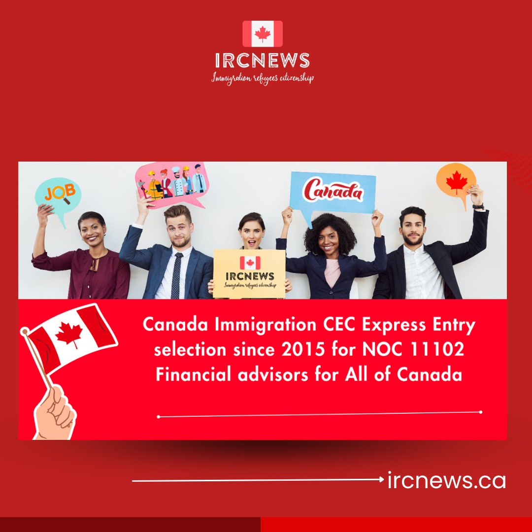 Canada Immigration CEC Express Entry selection since 2015 for NOC 11102 Financial advisors for All of Canada